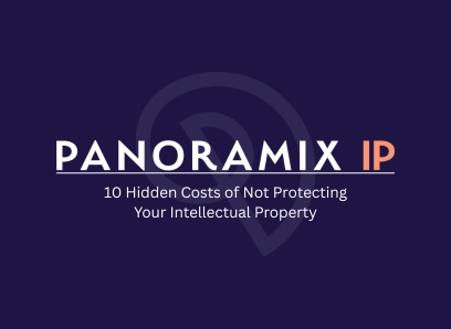 10 Hidden Costs of Not Protecting Your Intellectual Property